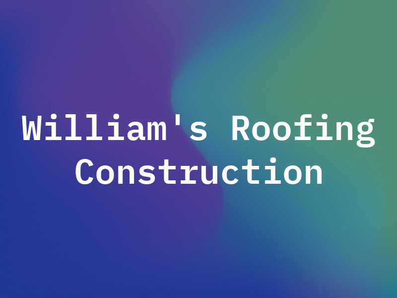 William's Roofing & Construction