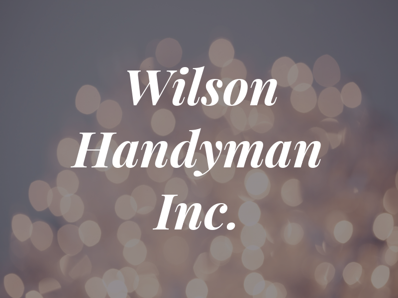 Wilson Handyman Inc.