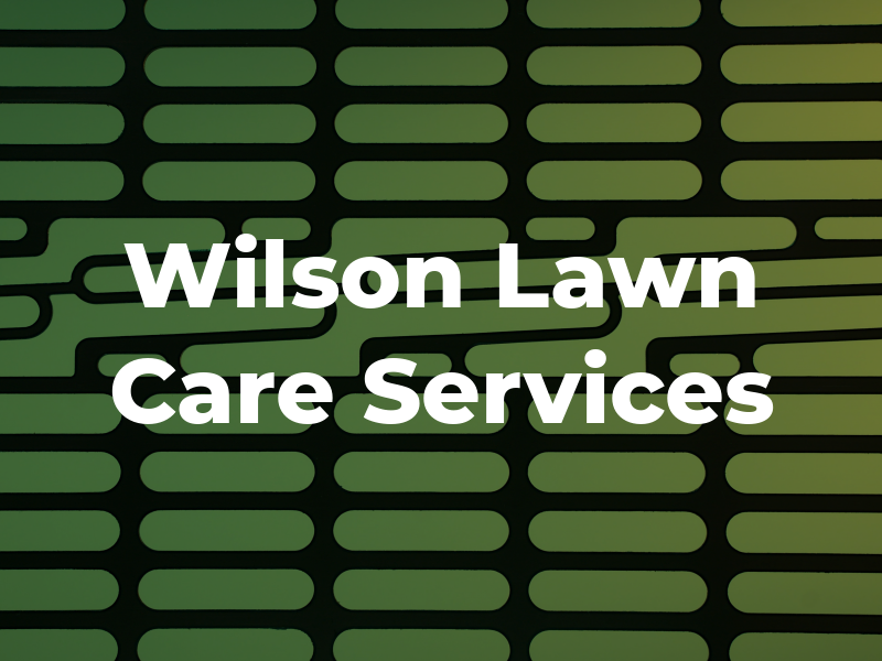 Wilson Lawn Care Services