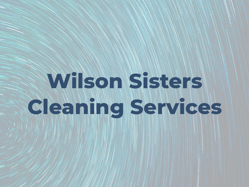 Wilson Sisters Cleaning Services