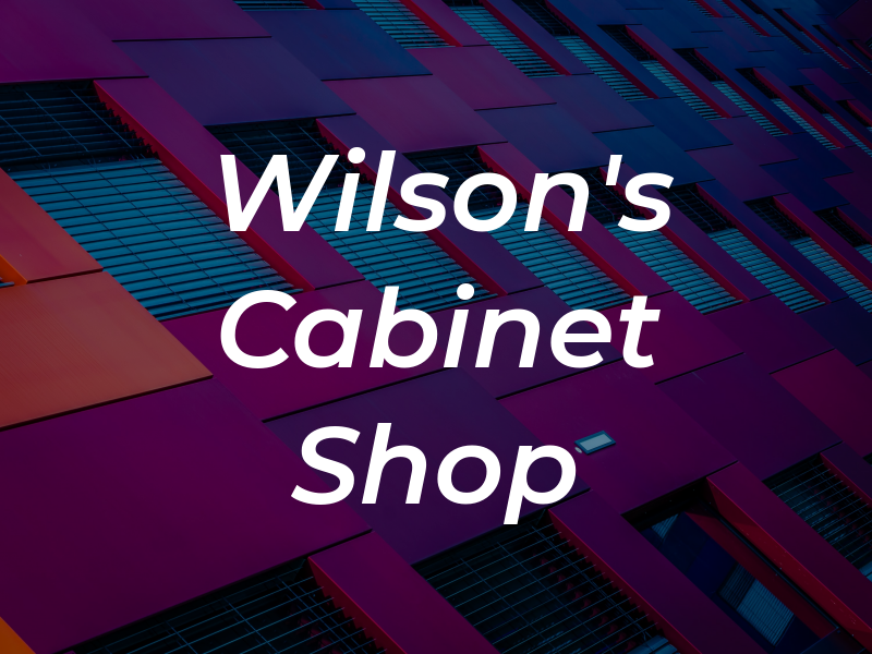 Wilson's Cabinet Shop