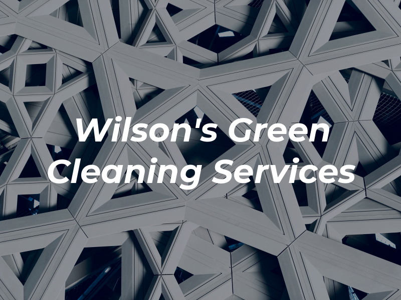 Wilson's Green Cleaning Services