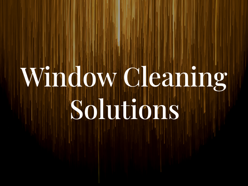 Window Cleaning Solutions