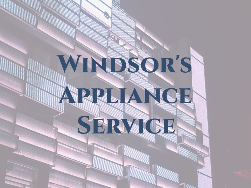 Windsor's Appliance Service Inc