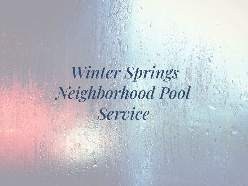 Winter Springs Neighborhood Pool Service