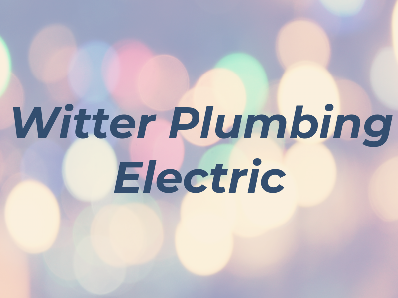 Witter Plumbing & Electric Inc