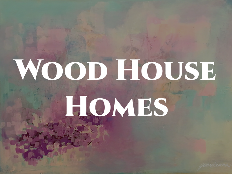 Wood House Log Homes LLC