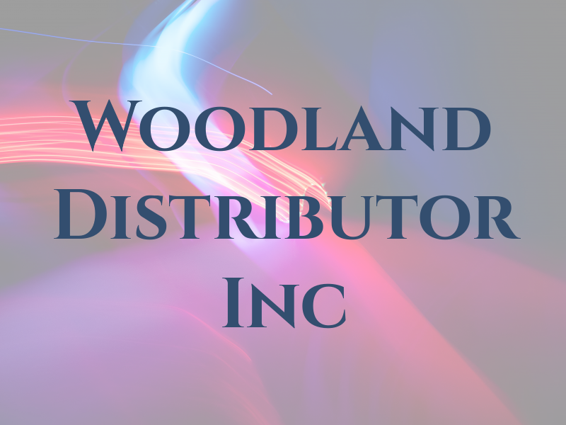 Woodland Distributor Inc