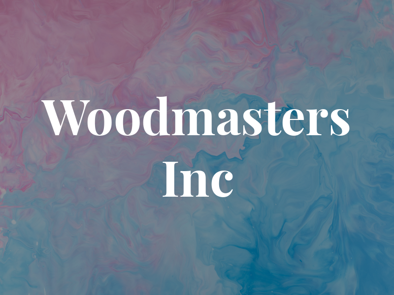 Woodmasters Inc