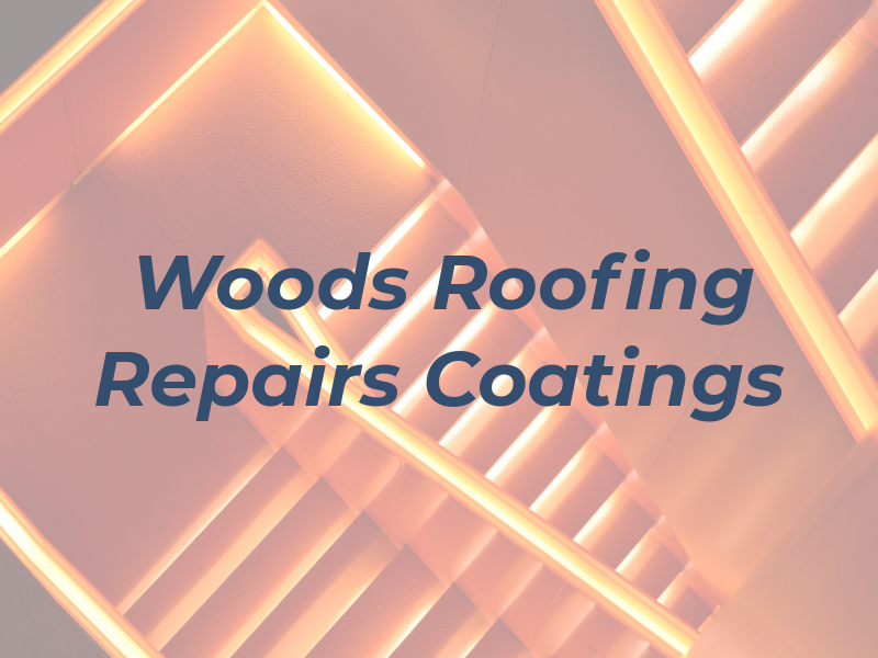 Woods Roofing Repairs & Coatings