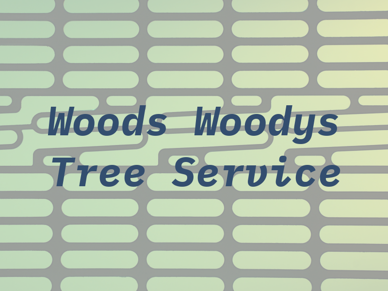 Woods and Woodys Tree Service