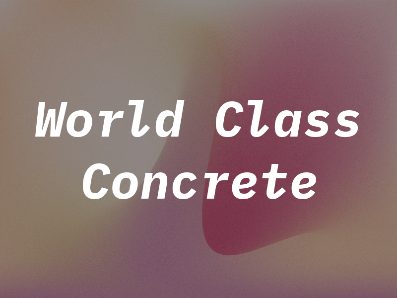 World Class Concrete