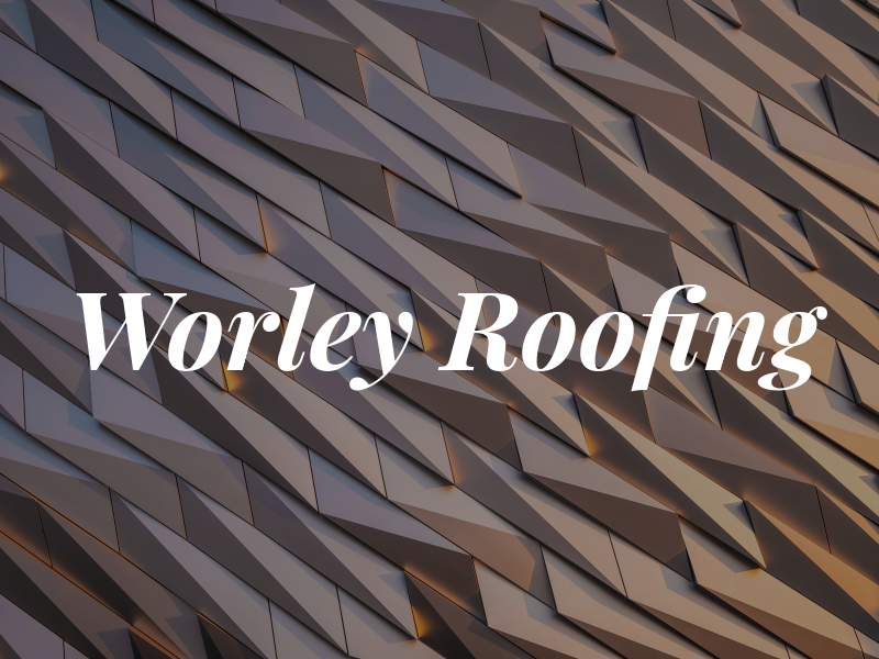 Worley Roofing