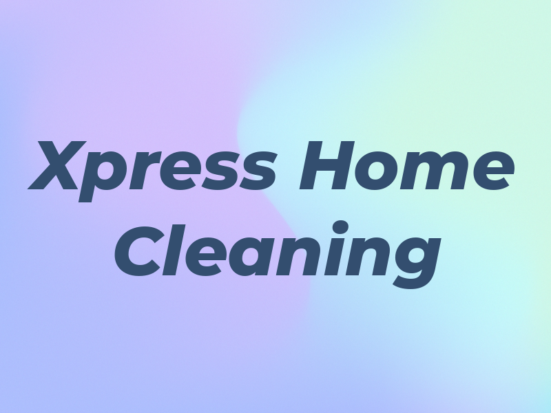 Xpress Home Cleaning