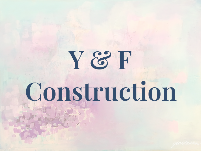 Y & F Construction