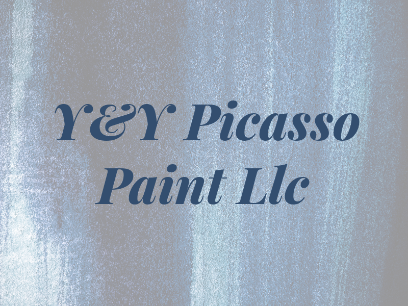 Y&Y Picasso Paint Llc