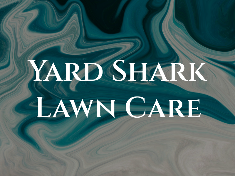 Yard Shark Lawn Care LLC