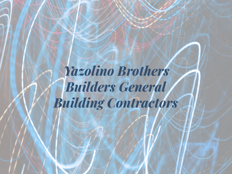 Yazolino Brothers Builders General Building Contractors