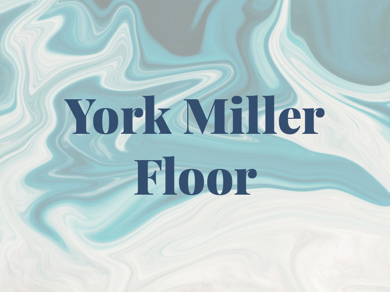 York & Miller Floor Co