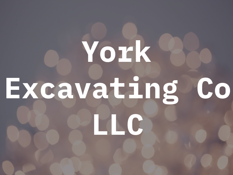 York Excavating Co LLC