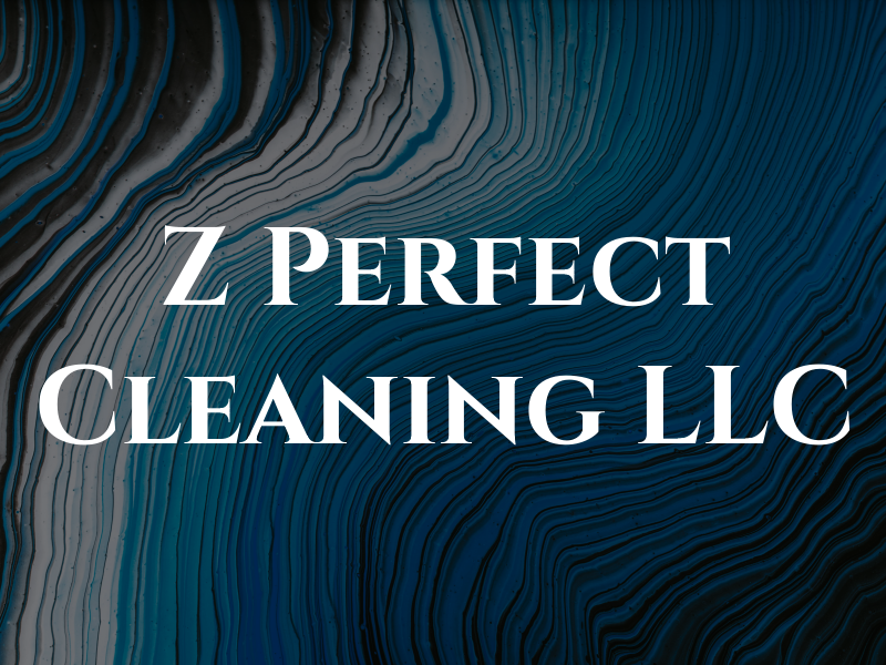 Z Perfect Cleaning LLC