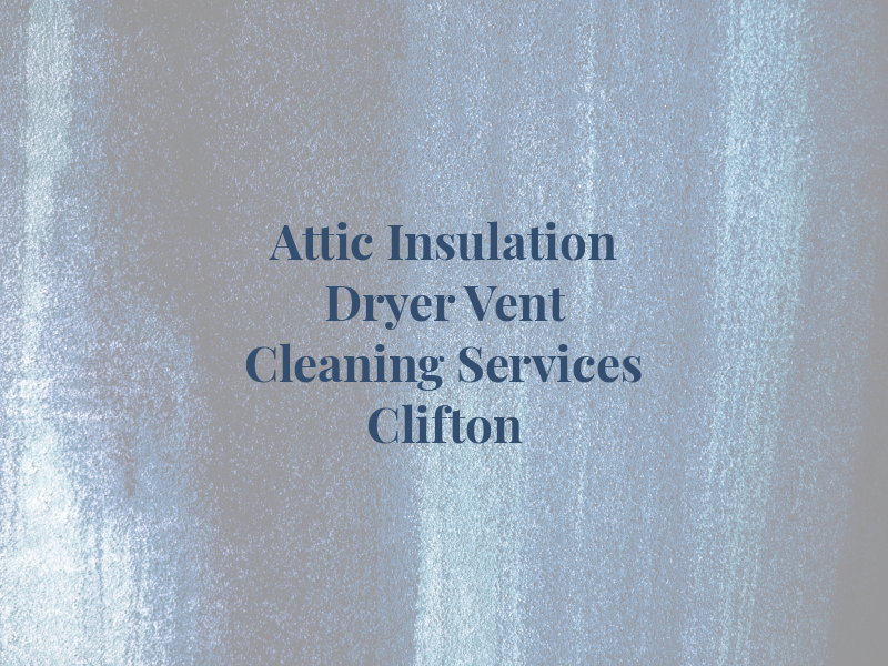ZND Attic Insulation & Dryer Vent Cleaning Services Clifton
