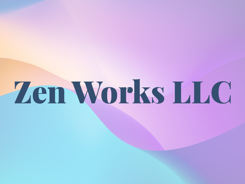 Zen Works LLC