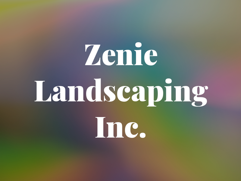 Zenie Landscaping Inc.