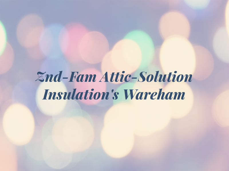 Znd-Fam Attic-Solution & Insulation's Wareham