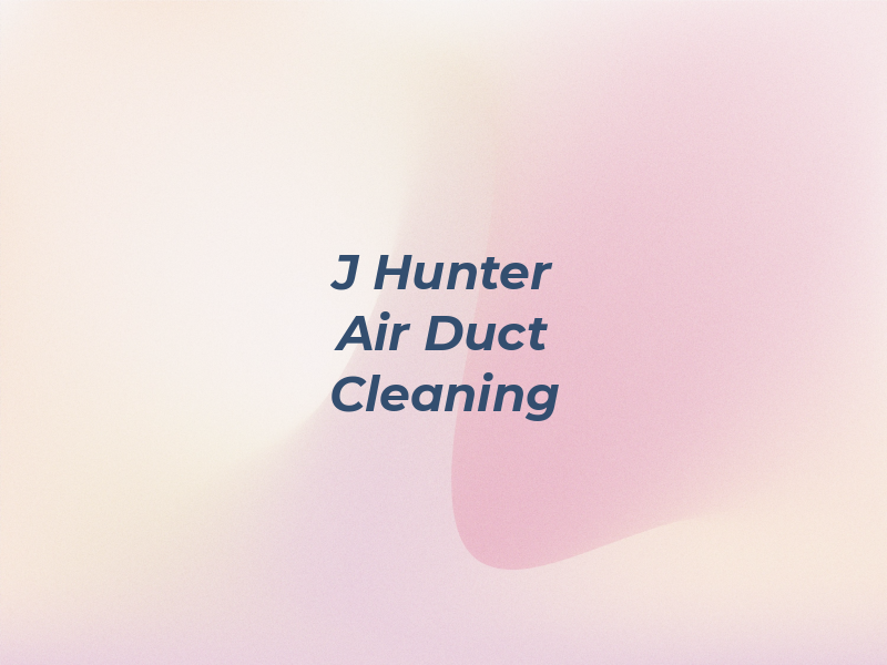 ﻿J﻿ H﻿unt﻿er A﻿i﻿r D﻿uc﻿t C﻿lean﻿ing